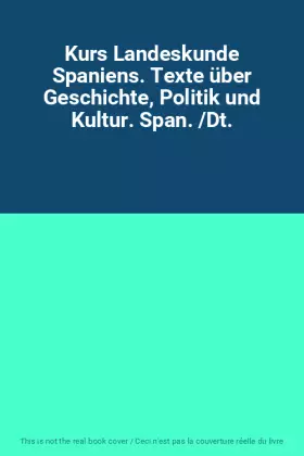 Couverture du produit · Kurs Landeskunde Spaniens. Texte über Geschichte, Politik und Kultur. Span. /Dt.