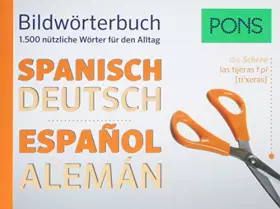 Couverture du produit · PONS Bildwörterbuch Spanisch: Die wichtigsten Begriffe und Redewendungen in topaktuellen Bildern für den Alltag: 1.500 nützlich