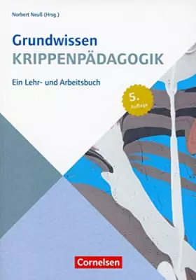 Couverture du produit · Grundwissen Frühpädagogik: Grundwissen Krippenpädagogik (6. Auflage): Ein Lehr- und Arbeitsbuch. Buch