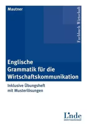 Couverture du produit · Englische Grammatik für die Wirtschaftskommunikation: Inklusive Übungsheft mit Musterlösungen
