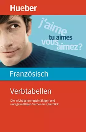 Couverture du produit · Verbtabellen Französisch: Die wichtigsten regelmäßigen und unregelmäßigen Verben im Überblick / Buch