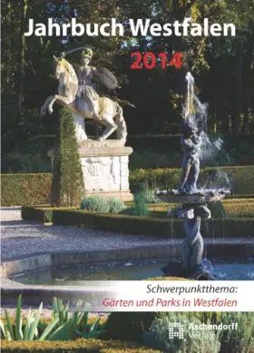 Couverture du produit · Jahrbuch Westfalen / Jahrbuch Westfalen 2014: Schwerpunktthema: Gärten und Parks in Westfalen