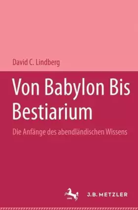 Couverture du produit · Von Babylon bis Bestiarium: Die Anfänge des abendländischen Wissens