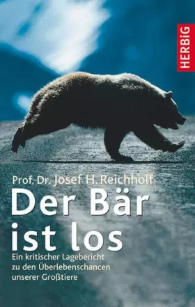 Couverture du produit · Der Bär ist los: Ein kritischer Lagebericht zu den Überlebenschancen unserer Großtiere