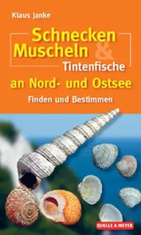 Couverture du produit · Schnecken, Muscheln & Tintenfische an Nord- und Ostsee: Finden und Bestimmen