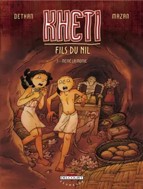 Couverture du produit · Kheti, fils du Nil, Tome 3 : Mémé la momie