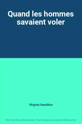 Couverture du produit · Quand les hommes savaient voler