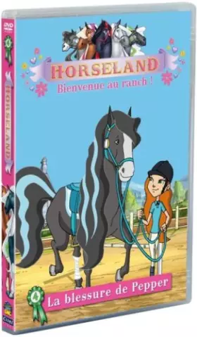 Couverture du produit · Horseland, Bienvenue au ranch ! Vol. 4 : La Blessure de Pepper
