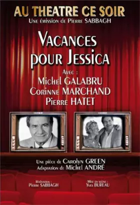 Couverture du produit · Au théâtre ce soir : Vacances pour Jessica