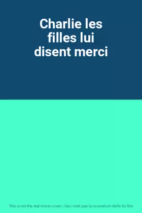 Couverture du produit · Charlie les filles lui disent merci