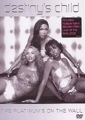 Couverture du produit · Destiny's Child : The Platinum's on the Wall