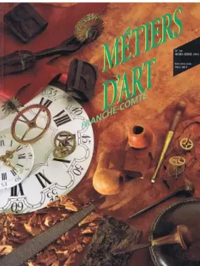Couverture du produit · LES METIERS D'ART -HORS SERIE n° 93 / FRANCHE-COMTÉ.