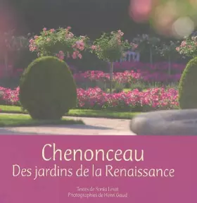Couverture du produit · Chenonceau : Des jardins de la Renaissance