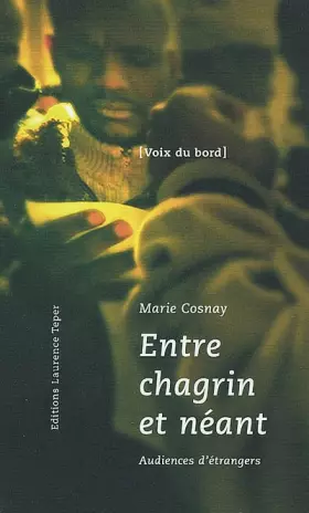 Couverture du produit · Entre chagrin et néant : Audiences d'étrangers devant la Juge des libertés et de la détention, mai-septembre 2008