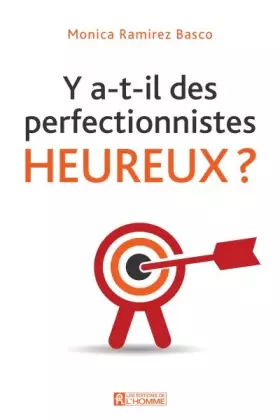 Couverture du produit · Y a-t-il des perfectionnistes heureux ?