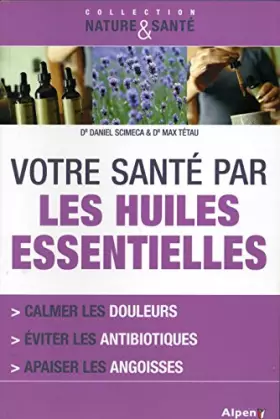 Couverture du produit · VOTRE SANTE PAR LES HUILES ESSENTIELLES