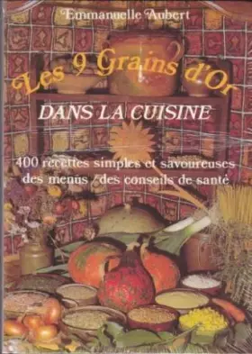 Couverture du produit · Les 9 grains d'or dans la cuisine