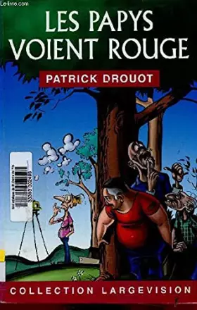 Couverture du produit · Les papys voient rouge (Collection "Largevision"). Livre à gros caractères