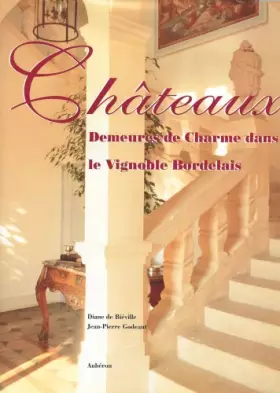 Couverture du produit · Chateaux, Demeures de Charme dans le Vignoble Bordelais