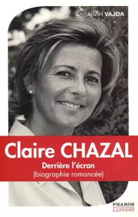 Couverture du produit · Claire Chazal : Derrière l'écran