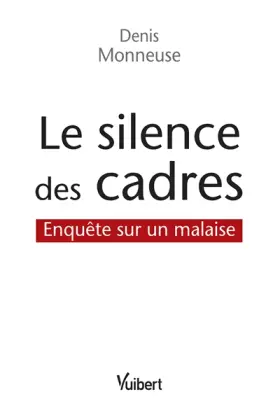 Couverture du produit · Le silence des cadres - Enquête sur un malaise