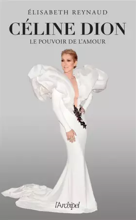 Couverture du produit · Céline Dion, le pouvoir de l'amour: L'unique biographie écrite par la grande spécialiste et proche de Céline Dion