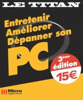 Couverture du produit · Entretenir, Améliorer, Dépanner son PC
