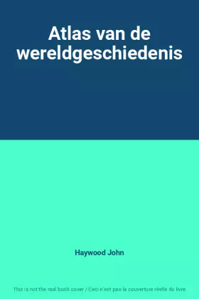 Couverture du produit · Atlas van de wereldgeschiedenis
