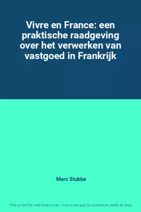 Couverture du produit · Vivre en France: een praktische raadgeving over het verwerken van vastgoed in Frankrijk