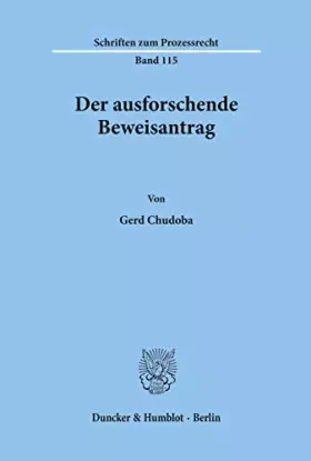 Couverture du produit · Der ausforschende Beweisantrag.: Dissertationsschrift (Schriften zum Prozessrecht)