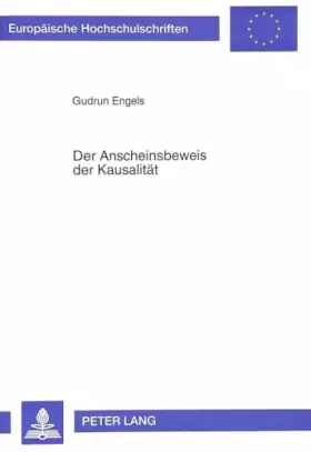 Couverture du produit · Der Anscheinsbeweis der Kausalität: Unter besonderer Berücksichtigung der neueren Rechtsprechung (Europäische Hochschulschrifte