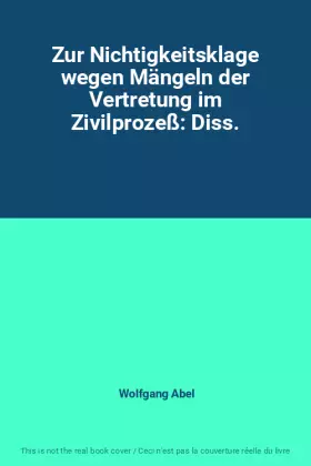 Couverture du produit · Zur Nichtigkeitsklage wegen Mängeln der Vertretung im Zivilprozeß: Diss.