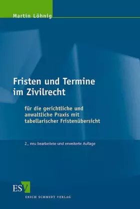 Couverture du produit · Fristen und Termine im Zivilrecht: Für die gerichtliche und anwaltliche Praxis mit tabellarischer Fristenübersicht