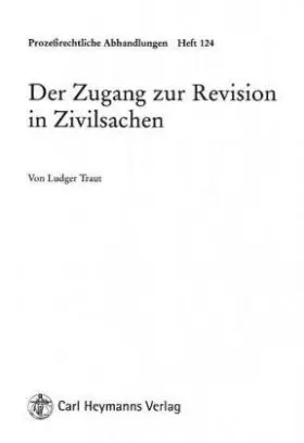 Couverture du produit · Der Zugang zur Revision in Zivilsachen (Prozessrechtliche Abhandlungen)