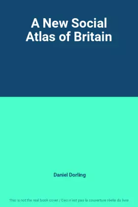 Couverture du produit · A New Social Atlas of Britain