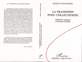 Couverture du produit · La transition post-collectiviste: Mutations agraires en Europe centrale