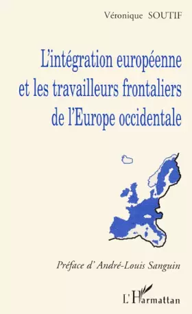 Couverture du produit · L'intégration européenne et les travailleurs frontaliers de l'Europe occidentale