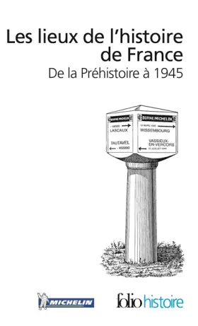 Couverture du produit · Les lieux de l'histoire de France: De la Préhistoire à 1945