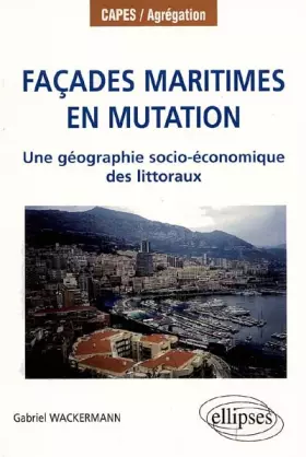 Couverture du produit · Façades maritimes en mutation : Une géographie socio-économique des littoraux
