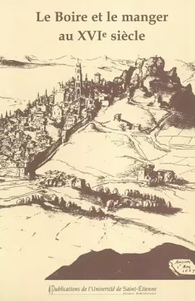 Couverture du produit · Le boire et le manger au 16e siècle