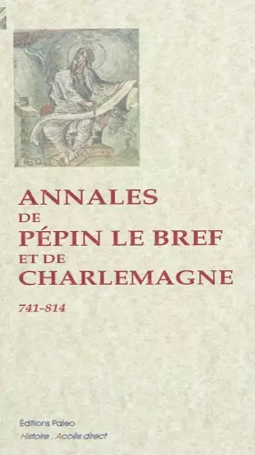 Couverture du produit · Annales de Pépin Le Bref et de Charlemagne (741-814)