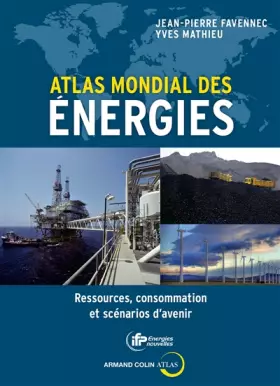 Couverture du produit · Atlas mondial des énergies: Ressources, consommation et scénarios d'avenir
