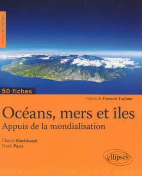 Couverture du produit · Océans Mers et Iles Appuis de la Mondialisation 50 Fiches