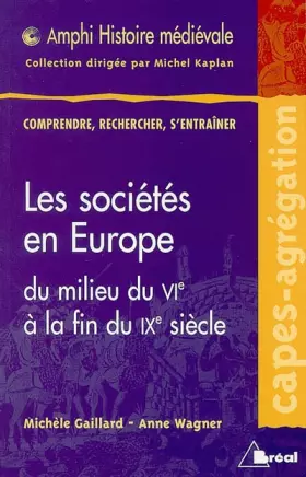 Couverture du produit · Les sociétés en Europe du milieu du VIème à la fin du IXème siècle (monde byzantin, musulman et slave exclus)