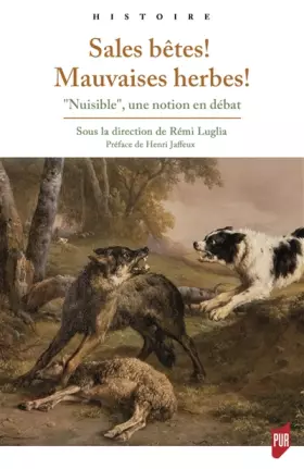 Couverture du produit · Sales bêtes ! Mauvaises herbes !: "Nuisible", une notion en débat