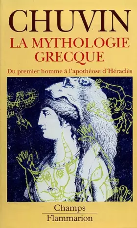 Couverture du produit · LA MYTHOLOGIE GRECQUE. : Du premier Homme à l'apothéose d'Héraclès
