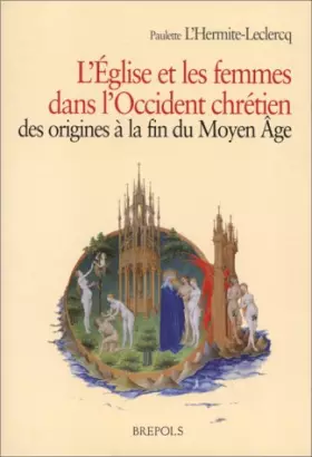 Couverture du produit · L'Église et les femmes dans l'Occident chrétien des origines à la fin du Moyen Age