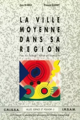 Couverture du produit · La ville moyenne dans sa région: Pau, les pays de l'Adour et l'Aquitaine