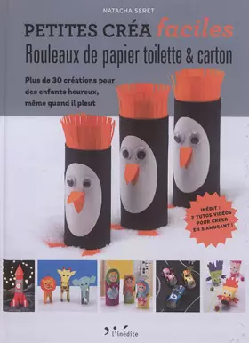 Couverture du produit · Rouleaux papier toilette & carton : Plus de trente créations pour enfants heureux, même quand il pleut
