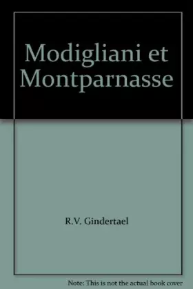 MODIGLIANI ET MONTPARNASSE - GINDERTAEL R V